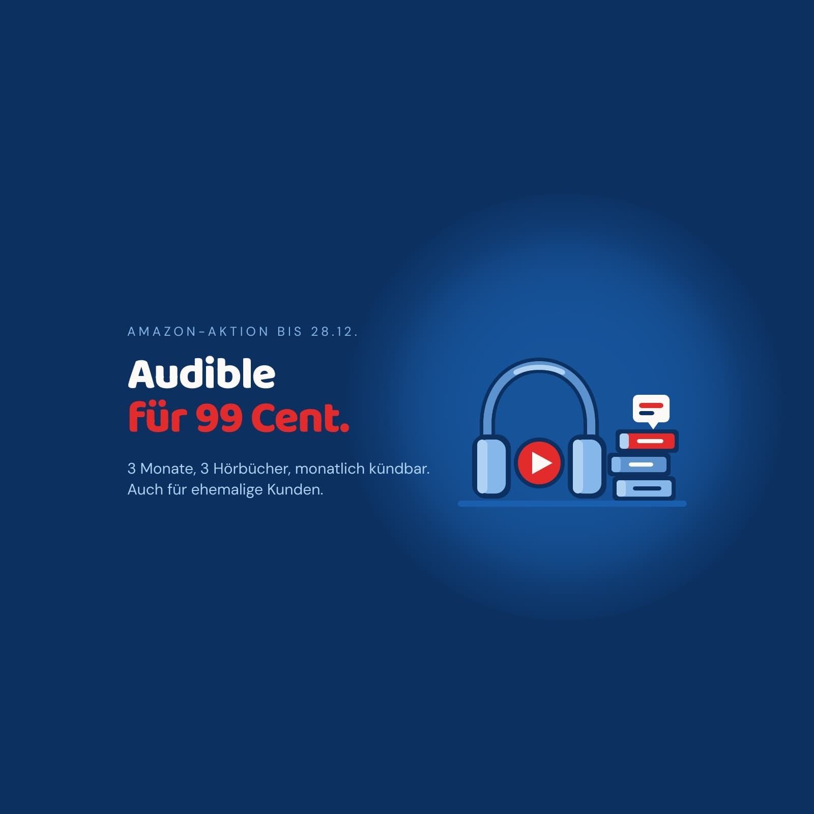 Dunkelblaue Grafik mit hellblauen Kopfhörern, einem roten Abspielsymbol und einem Bücherstapel, daneben die Schrift Audible für 99 Cent