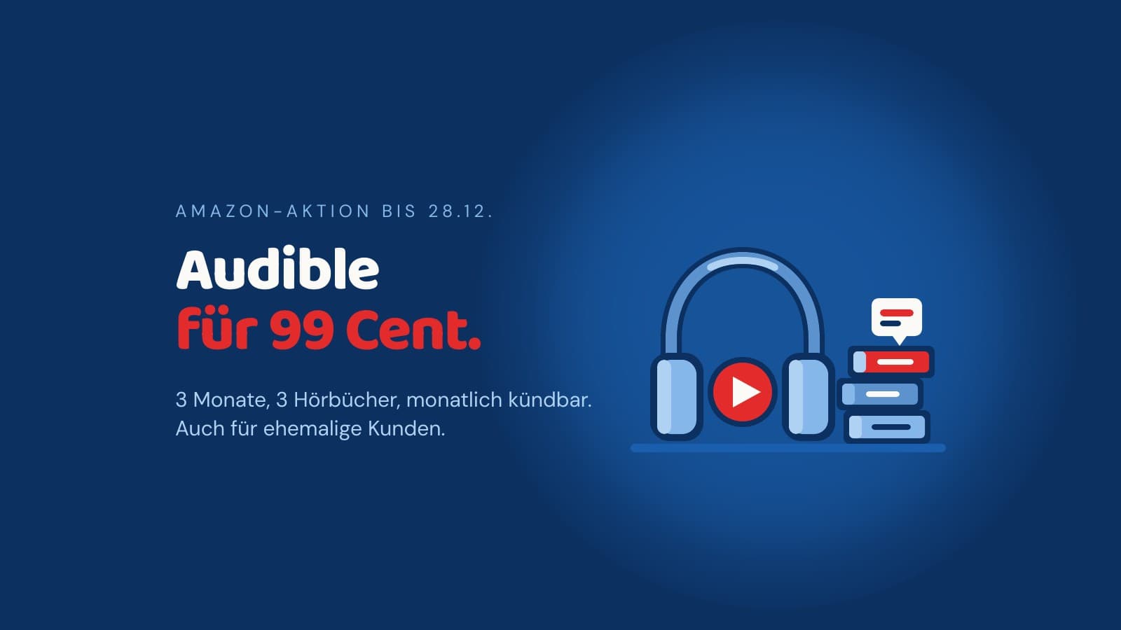 Dunkelblaue Grafik mit hellblauen Kopfhörern, rotem Abspielsymbol und einem Bücherstapel, daneben die Schrift Audible für 99 Cent